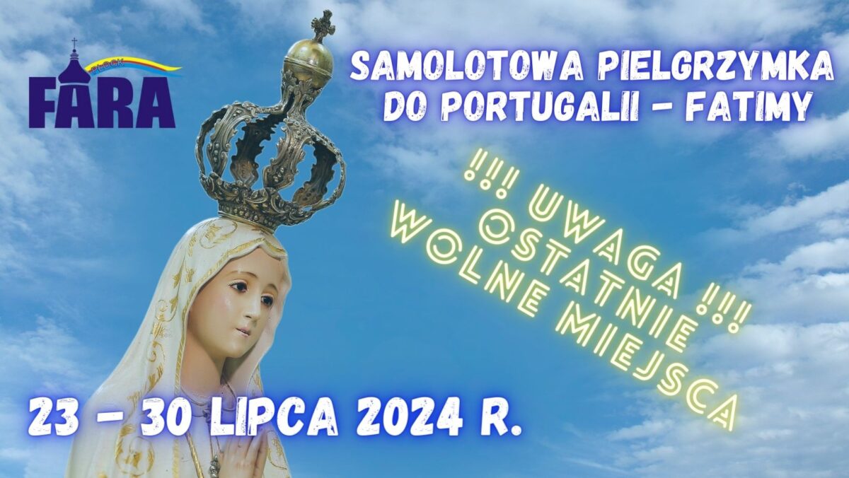 PIELGRZYMKA DO PORTUGALII – Last minute!!!